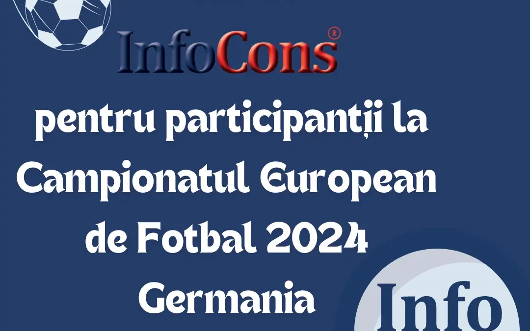 Ghidul Protecției Consumatorilor – InfoCons pentru participanții la Campionatul European de Fotbal 2024 ( UEFA Euro 2024 )