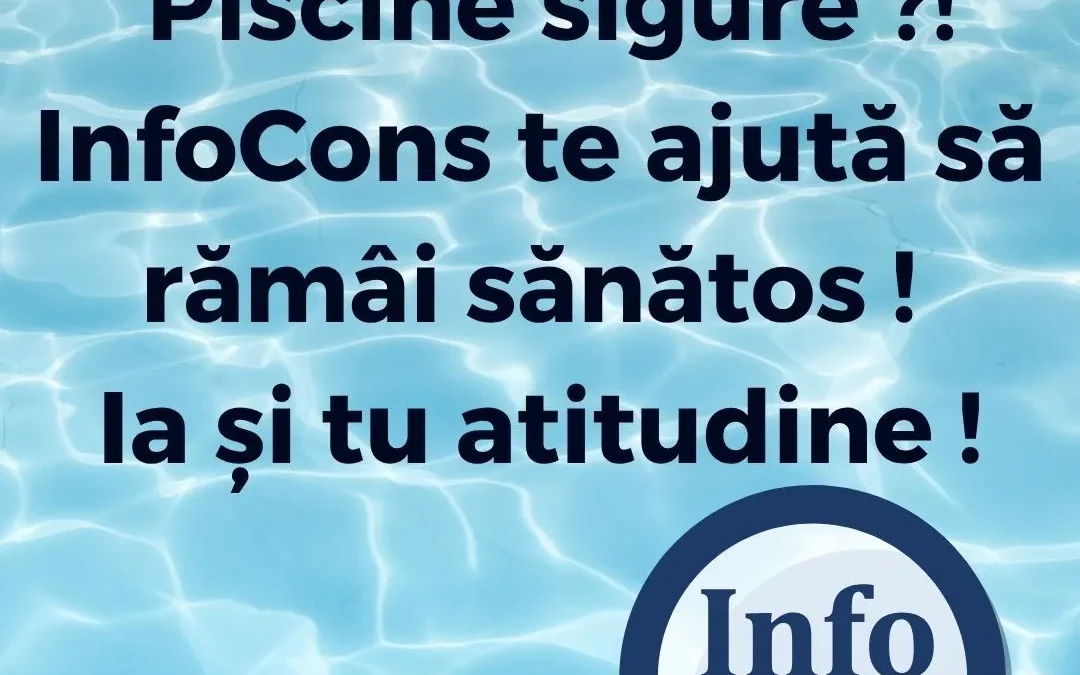 Ape curate ?! Piscine sigure ?! InfoCons te ajută să rămâi sănătos ! Ia și tu atitudine ! – InfoCons protectia consumatorilor te informeaza