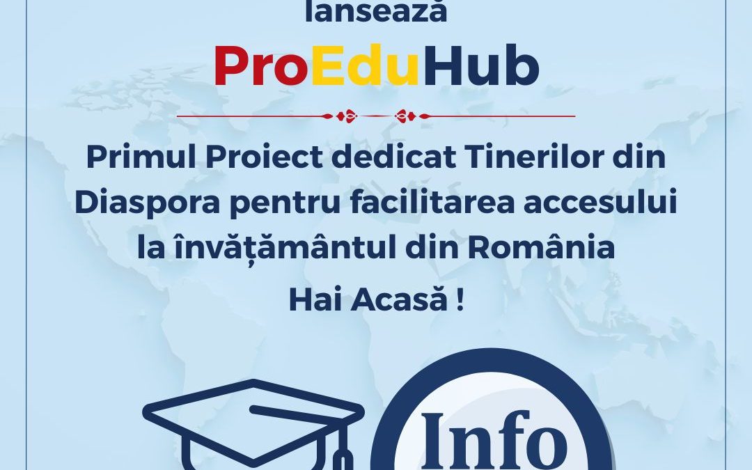 InfoCons lansează ProEduHub – Primul Proiect dedicat Tinerilor din Diaspora pentru facilitarea accesului la învățământul din România ! Hai acasă !
